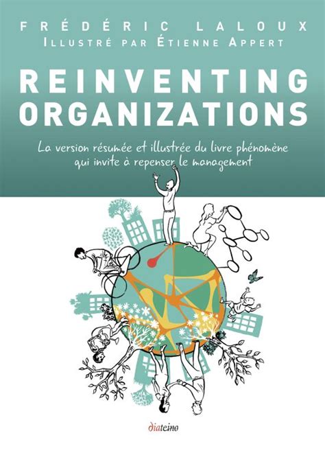 Reinventing Organizations Version Résumée Et Illustrée Etienne Appert