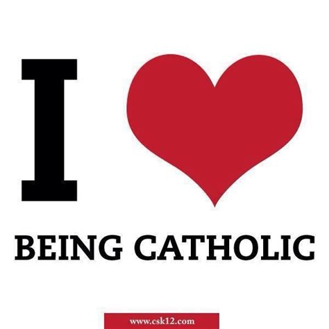 I Love Being Catholic There Is Such Beauty And Richness To My Faith