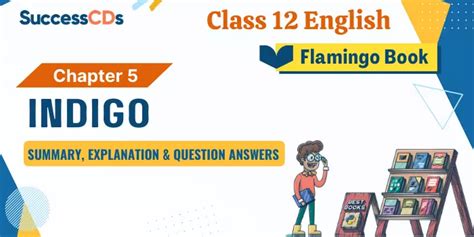 Indigo Summary Class 12 Ch 5 Explanation Question Answers