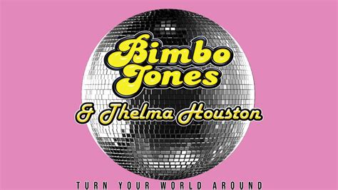 Bimbo Jones And Thelma Houston Turn Your World Around Youtube