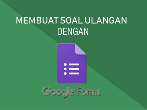 Cara Membuat Soal Ujian Online untuk Ulangan Siswa dengan Google Form
