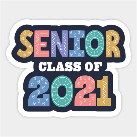 Senior Class Of 2021 Class Of 2021 Sticker Teepublic
