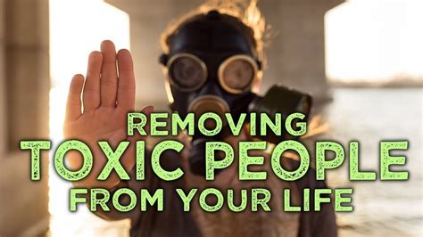 How To Remove Toxic People From Your Life Youtube