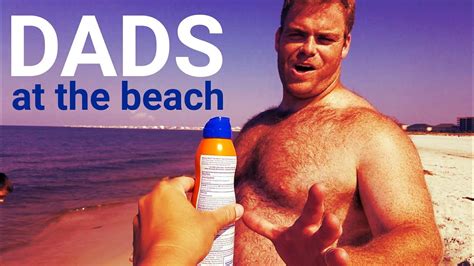 Dads At The Beach Youtube
