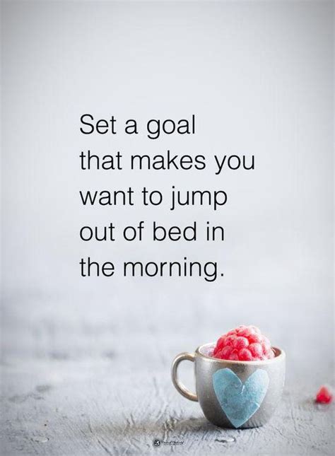 In hindsight, the morning encouragement was preparation for the days to come. 154 Good Morning Quotes & Sayings for Him and Her