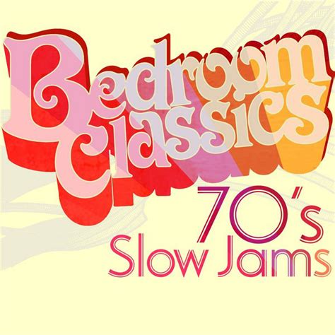 Bedroom Classics 70s Slow Jams Compilation By Various Artists Spotify