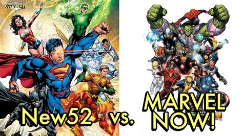 Dcs New 52 Vs Marvel Now Comic Book Syndicate Youtube