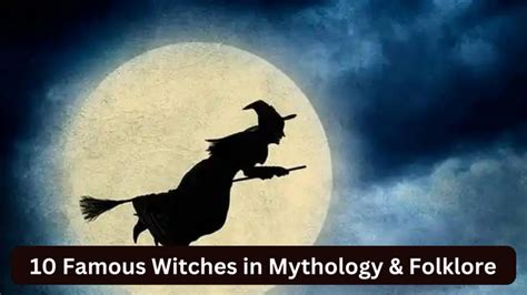 10 Famous Witches In Mythology And Folklores Curiousport