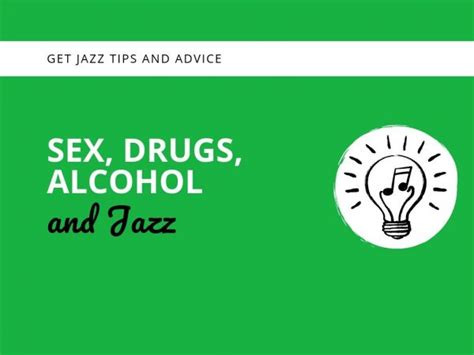 Sex Drugs Alcohol And Jazz Learn Jazz Standards