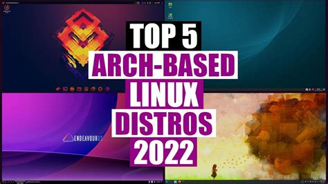 Top Five Arch Based Linux Distros 2022 Youtube