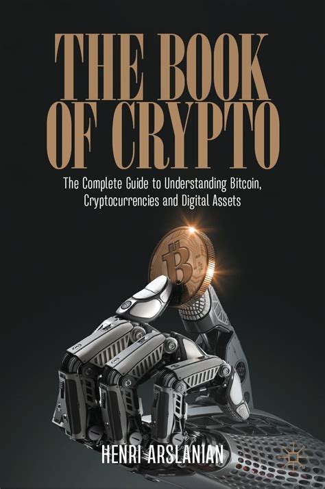 The Book Of Crypto The Complete Guide To Understanding Bitcoin Cryptocurrencies And Digital