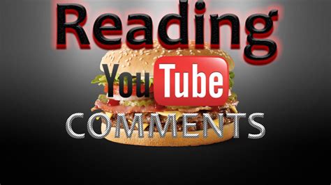 Reading Youtube Comments 1 Youtube