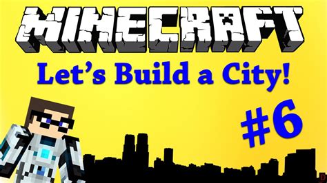 Minecraft Epic City Build Episode 6 Youtube