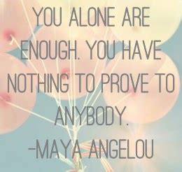 You are enough means that there is nothing you need to be deemed as valuable and worthwhile. You Are Enough Quotes. QuotesGram