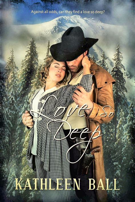 Love So Deep by Kathleen Ball | Free kindle books romance, Kathleen, Western romance books