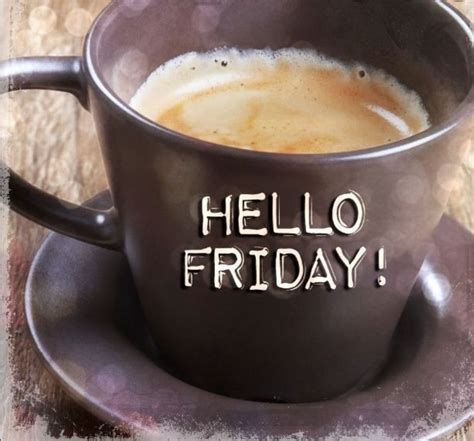 Happy Friday 😁🎉 Hello Friday Good Morning Coffee Friday Coffee