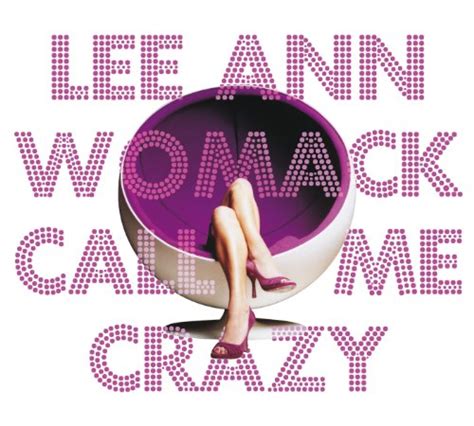 Spiele Call Me Crazy Von Lee Ann Womack Auf Amazon Music Ab