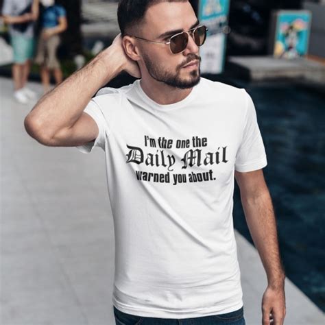Im The One The Daily Mail Warned You About T Shirt Sale Redmolotov