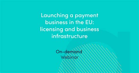 Launching A Payment Business In The Eu On Demand Webinar