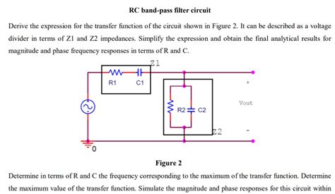 These are listed in the. Solved: RC Band-pass Filter Circuit Derive The Expression ...
