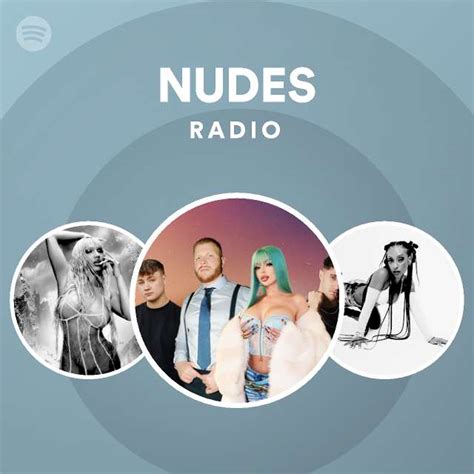 Nudes Radio Playlist By Spotify Spotify