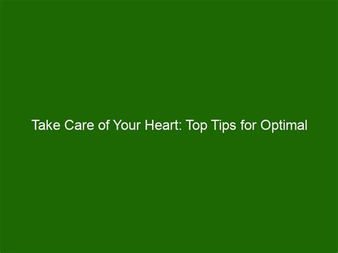 Take Care Of Your Heart Top Tips For Optimal Cardiovascular Health