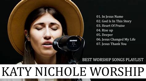 Katy Nichole Greatest Hits Playlist 2022 Katy Nichole Christian