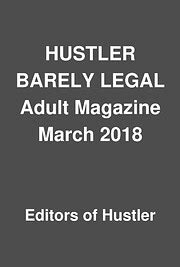 Hustler Barely Legal Adult Magazine March By Editors Of Hustler