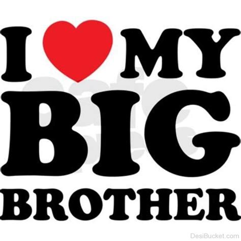 Quotes About My Big Brother 39 Quotes