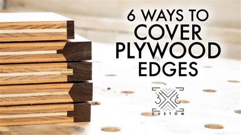 6 Ways To Cover Plywood Edges — 3x3 Custom