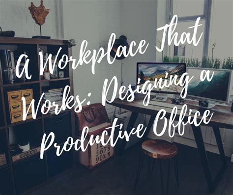 6 Ways To Make Your Workspace More Productive