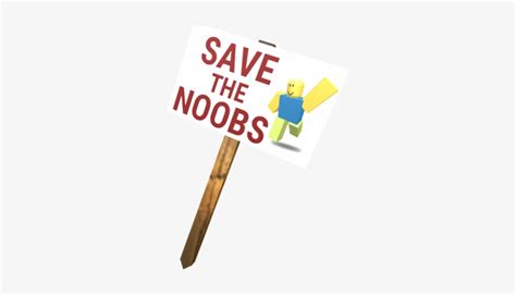 Save The Noobs Protest Sign Roblox Save The Noobs Transparent Png