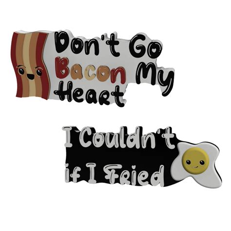 Stl File Inspirational Pun Meme Multicolor 3d Sign Don T Go Bacon My Heart I Couldn T If