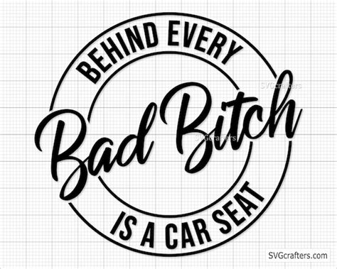 Behind Every Bad Bitch Is A Car Seat Svg Bad Bitch Svg Etsy Canada