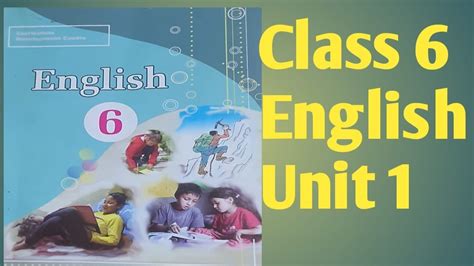 Class 6 English Unit 1 Grade 6 English Unit Part 1class 6