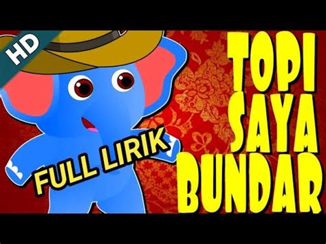 TOPI SAYA BUNDAR - Lagu anak nusantara FULL LIRIK - YouTube