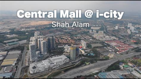 Setia city mall 5.44 km. Central @ i-City Shah Alam - Progress as 19.01.2019 - YouTube