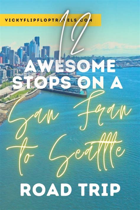 12 Awesome Stops On A San Francisco To Seattle Road Trip In 2022 2020