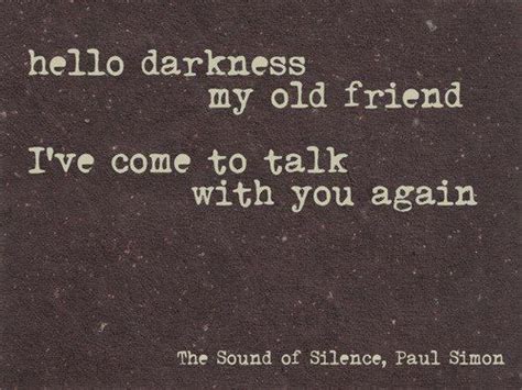Hello Darkness My Old Friend Ive Come To Talk With You Again Simon And Garfunkel The Sound