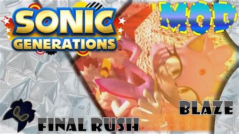 Sonic Generations Pc Final Rush W Blaze Mod Showcase Youtube