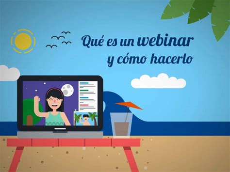 Qué Es Un Webinar Y Cómo Hacerlo Fácilmente