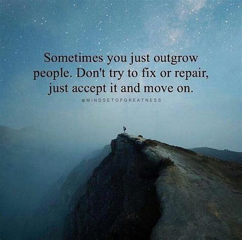 sometimes you just outgrow people words quotes wise words words of wisdom life quotes