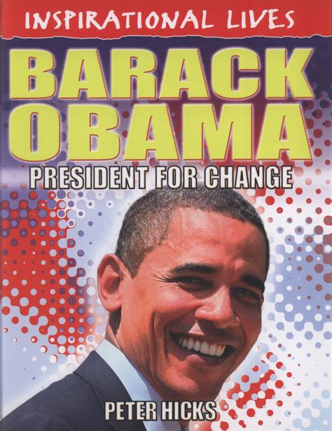 Barack Obama President For Change By Hicks Peter 9780750260893