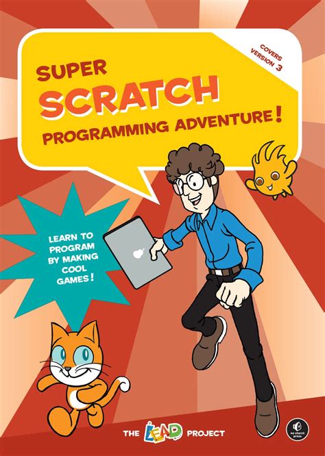 Super Scratch Programming Adventure Scratch 3 No Starch Press
