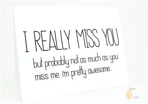 Funny I Miss You Card I Really Miss You But Probably Not As Much As