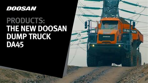 Products The New Doosan Dump Truck Da45 Youtube