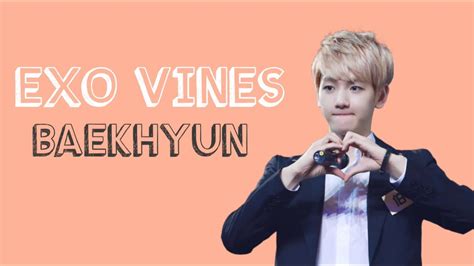 Exo Vines Baekhyun Youtube