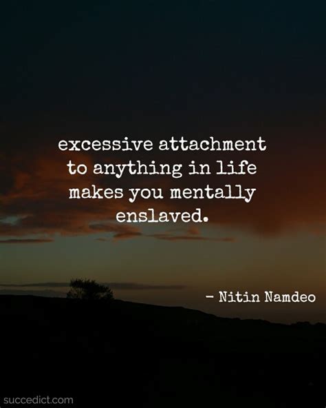Attachment leads to suffering. (17 wallpapers) monday morning quotes: 40 Attachment Quotes To Inspire You - Succedict