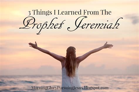 3 Things I Learned From The Prophet Jeremiah Morning Glory