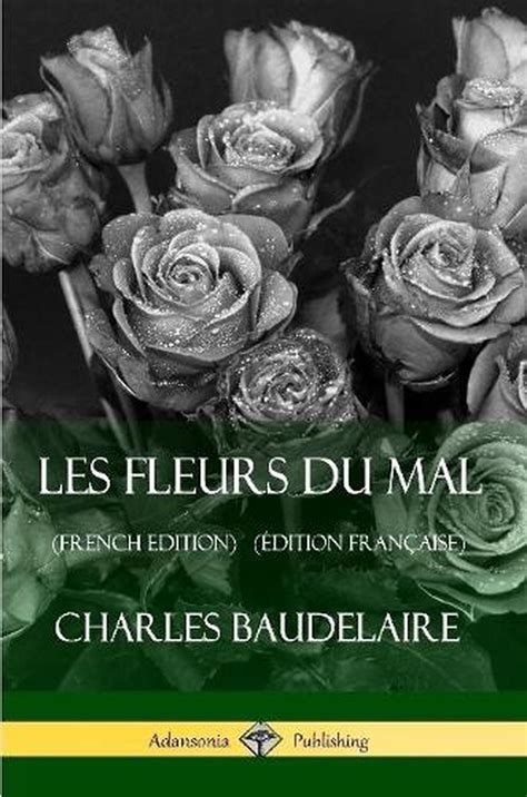 Les Fleurs Du Mal (french Edition) ( Dition Fran Aise) by Charles